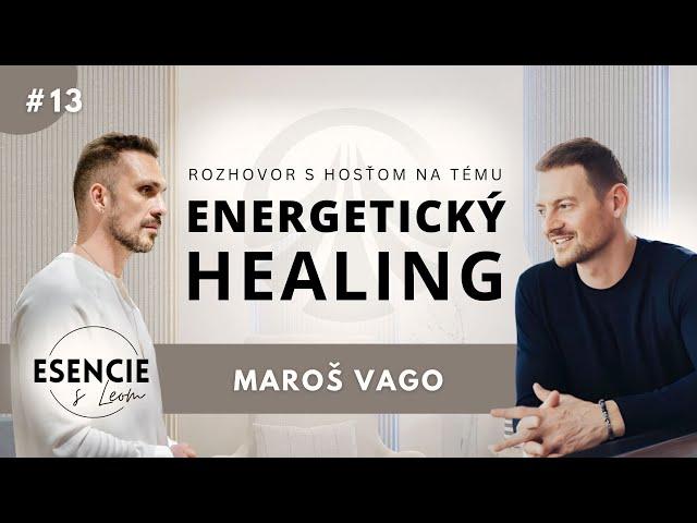 13# ESENCIE - Maroš Vago - ENERGETICKÝ HEALING (Leo Prema)