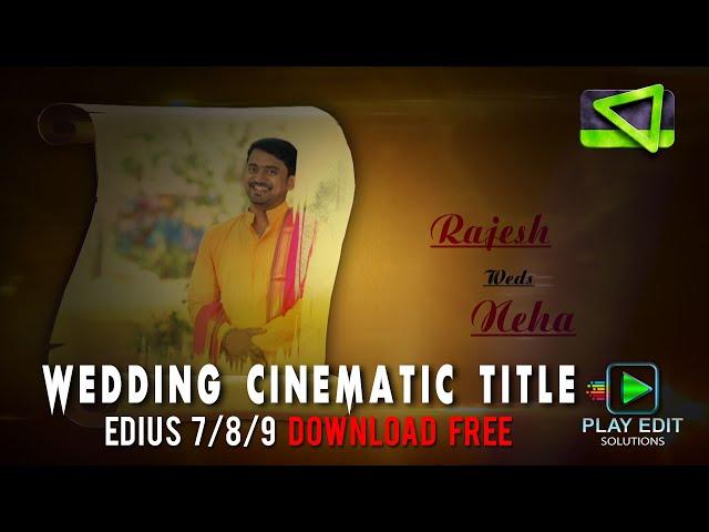 EDIUS WEDDING CINEMATIC  TITLE PROJECT FREE DOWNLOAD || EDIUS 7 8 9 || 2020 || PLAY EDIT SOLUTIONS