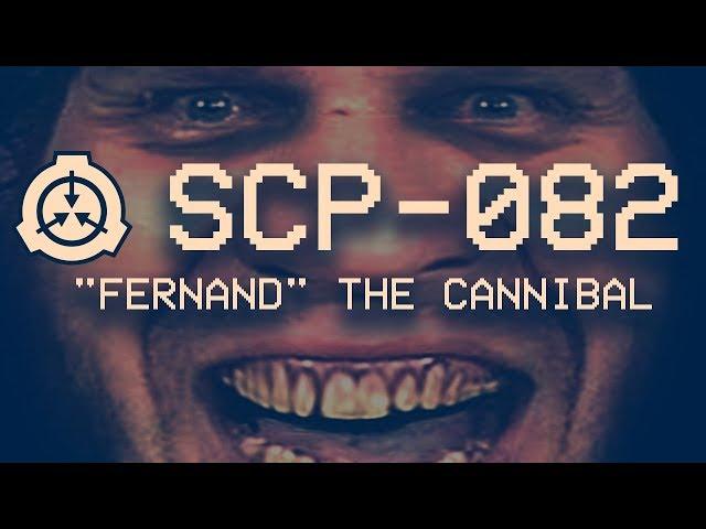 SCP-082 - "Fernand" the Cannibal