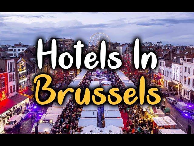 Best Hotels In Brussels, Belgium - Top 5 Hotels In Brussels