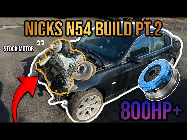 Nicks BMW 335i N54 Build PT.2 (MUST SEE )