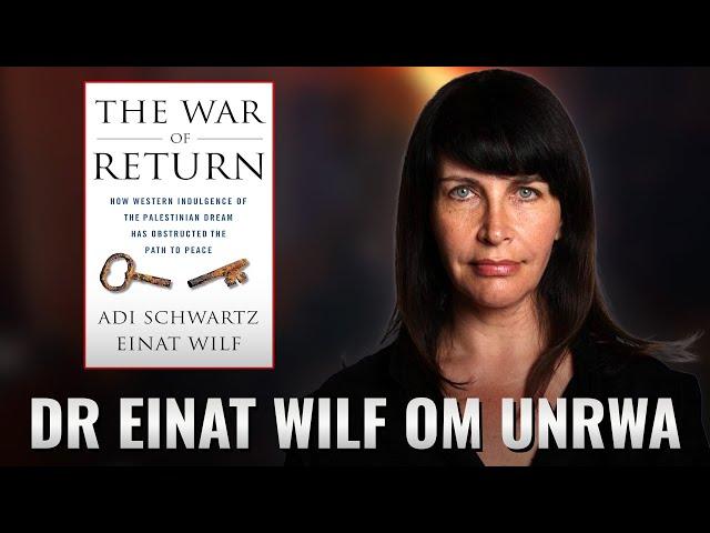 Dr. Einat Wilf: UNWRA och rätten att återvända