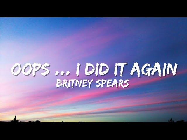 Britney spears - Oops!... I did it again (Lyrics) 