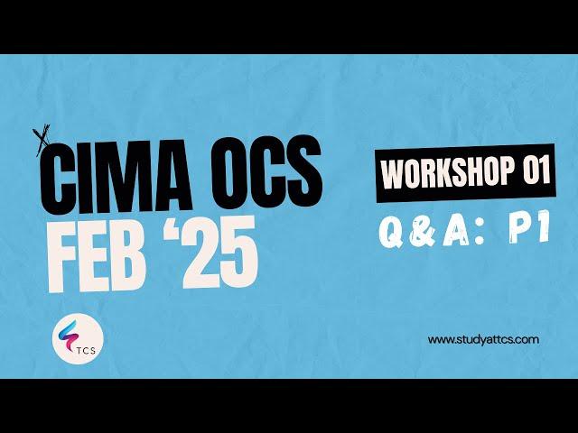 CIMA Operational Case Study (OCS) February 2025 (BackOffice) - Workshop 01: P1