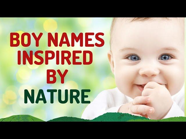 BOY NAMES Inspired by NATURE | NATURE INSPIRED COOL BOY NAMES