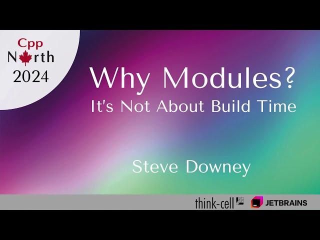 Why Modules?: It's not about build time - Steve Downey