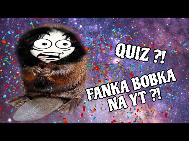 QUIZ O BOBKU?! *mega trudny*