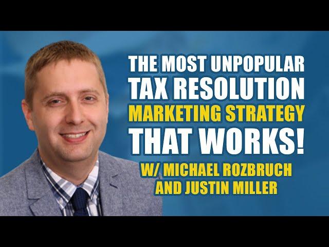 The Most Unpopular Tax Resolution Marketing Strategy that Works