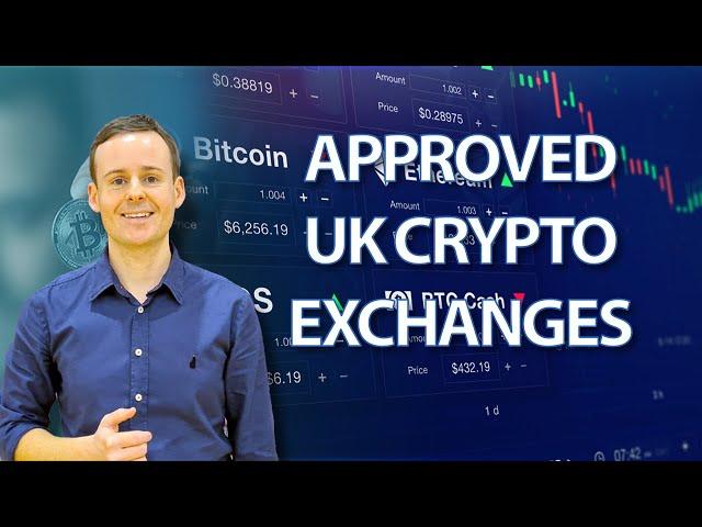 Which Crypto Exchanges Have Been Approved Following New UK FCA Regulations. Top UK exchanges 2024