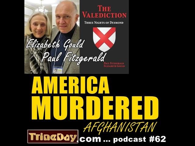 Episode 62. Paul Fitzgerald and Elizabeth Gould: America Murdered Afghanistan