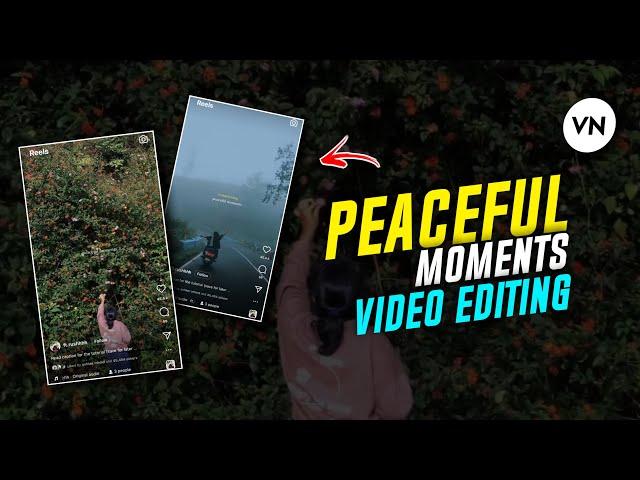 PEACEFUL MOMENTS INSTAGRAM REELS VIDEO EDITING | INSTAGRAM TRENDING TRAVEL REELS TUTORIAL  | VN