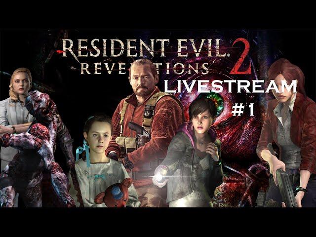 Resident Evil Revelations 2 Livestream #1 w/ BW666x