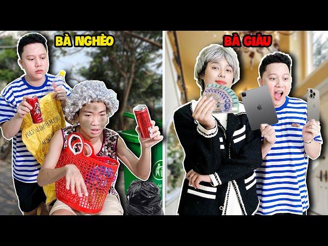 BÀ NGHÈO vs BÀ GIÀU - Ai Tốt Hơn??