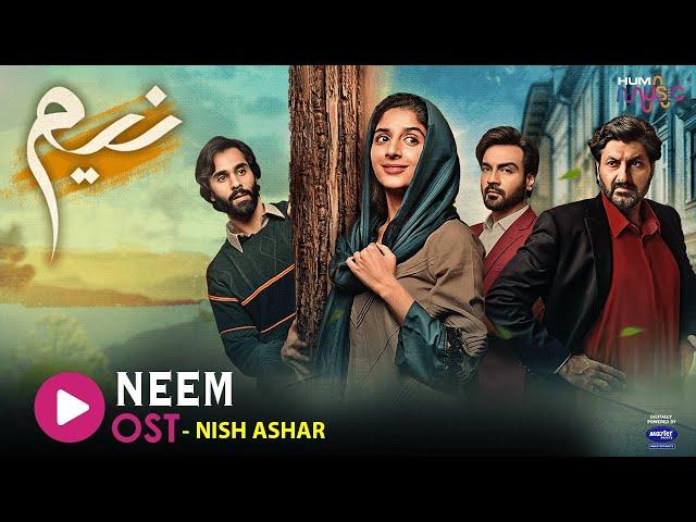 Latest Pakistani Drama "Neem"OST Singer : Nish Ashar - HUM TV