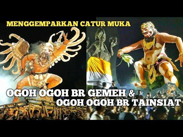 OGOH OGOH BR GEMEH & OGOH OGOH TAINSIAT MENGGEMPARKAN CATUR MUKA