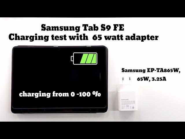 Samsung Galaxy Tab S9 FE charging test with 65 watt original adapter