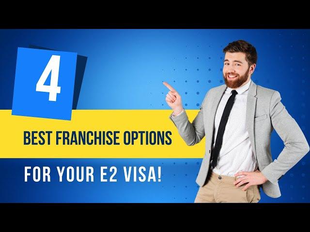 4 Best Franchise Options in USA for your E2 Visa !