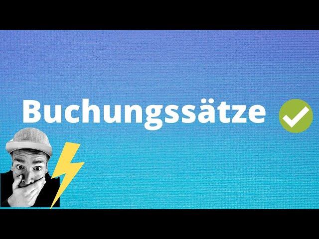 Buchungssätze einfach erklärt / Der einfache Buchungssatz