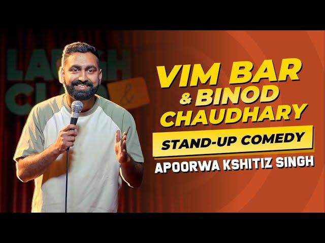 Vim Bar & Binod Chaudhary | Stand-Up Comedy | Apoorwa Kshitiz Singh