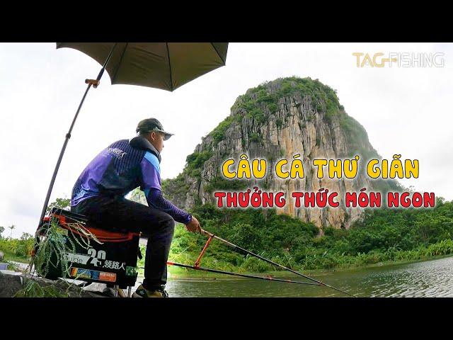 Câu Cá Thiên Nhiên Thư Giãn - Thưởng Thức Món Ngon