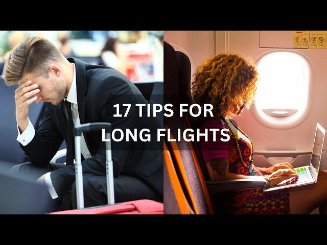 HOW TO SURVIVE A LONG FLIGHT / 17 Travel Tips for Long Haul Flights