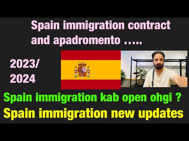 Spain immigration new updates / Spain immigration kab open ohgi ? Spain immigration latest