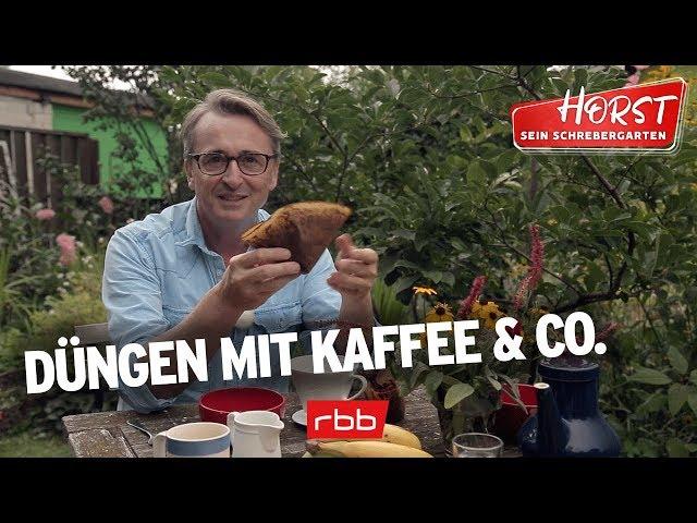 Dünger aus Kaffee, Bananenschalen und mehr | Horst sein Schrebergarten