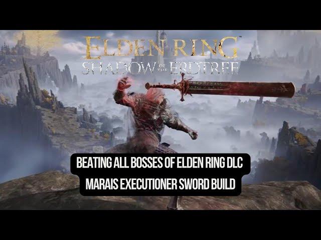 Elden Ring DLC - Beating all DLC Bosses with Marais Executioner Sword Build 1.13.2