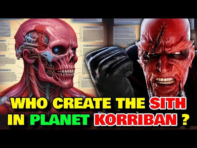 Sith Species Anatomy Explored  - Why The Sith Originated From Planet Korriban? What Only There?