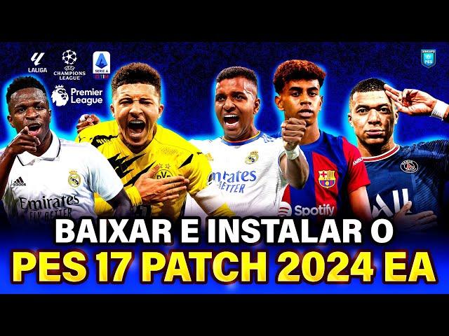 PES 2017 PATCH 2024  ATUALIZADO TEMPORADA COM PLACARES REAIS, FACES E UNIFORMES | PES 2017 PC FRACO