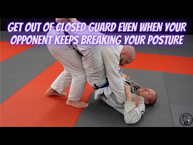 Get Out of Closed Guard Even When Your Opponent Keeps Breaking Your Posture