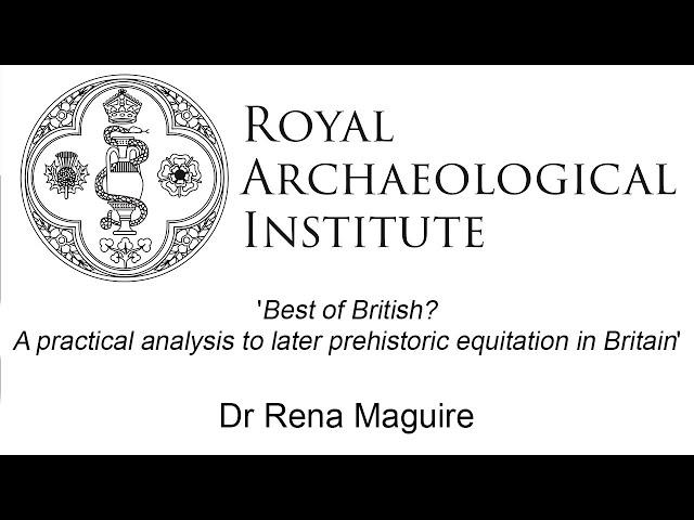 5 p.m. 'Best of British? A practical analysis to later prehistoric equitation in Britain'