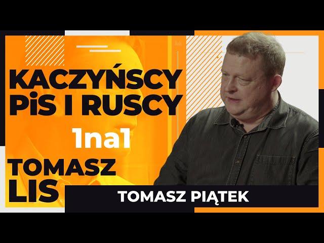 Kaczyńscy, PiS i Ruscy | Tomasz  Lis 1na1 Tomasz Piątek