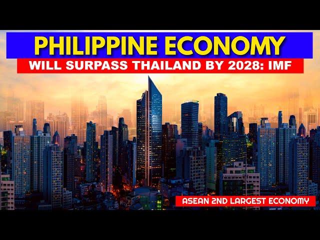 The Philippines will SURPASS Thailand's Economy by 2028: IMF