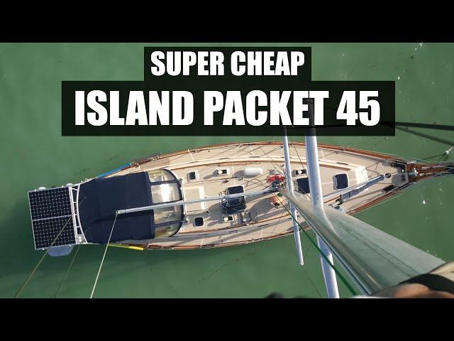 RIDICULOUS PRICE Island Packet 45 WOW! World Cruising Sailboat for Under $200k - Ep 317