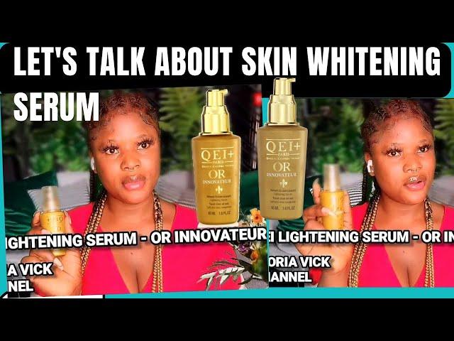 HOW TO GET FAIR FAST! SKIN WHITENING SERUM YOU SHOULD ALL TRY / QEI PARIS OR INNOVATEUR SERUM REVIEW