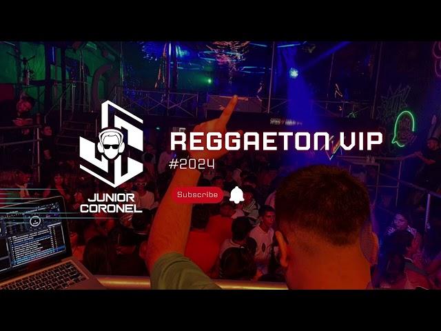 REGGAETON VIP 2024 - (previa) - #DJJUNIOR CORONEL