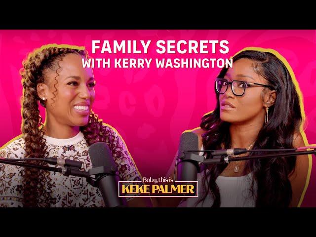 Family Secrets with Kerry Washington | Baby, This is Keke Palmer | Podcast