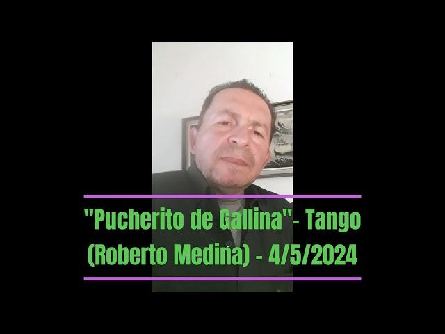 Pucherito de Gallina , Tango , canta Alfredo Velasquez (2024)