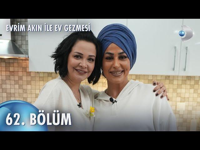 Evrim Akın ile Ev Gezmesi 62. Bölüm | Full Bölüm | Esra Tokelli