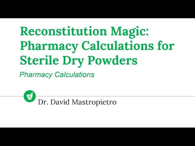 Reconstitution Magic: Pharmacy Calculations for Sterile Dry Powders