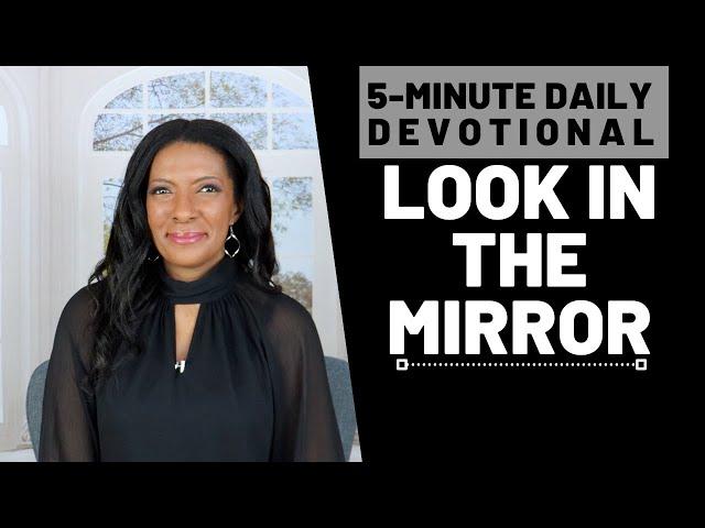 Look in the Mirror | 5 Min Daily Devotional | February 5, 2025
