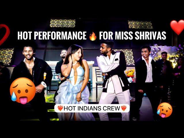 || HOT PERFORMANCE FOR MISS SHRIVAS ️ AT HER BIRTHDAY PARTY  ​|| HOT INDIANS ||​⁠@sakshishrivas