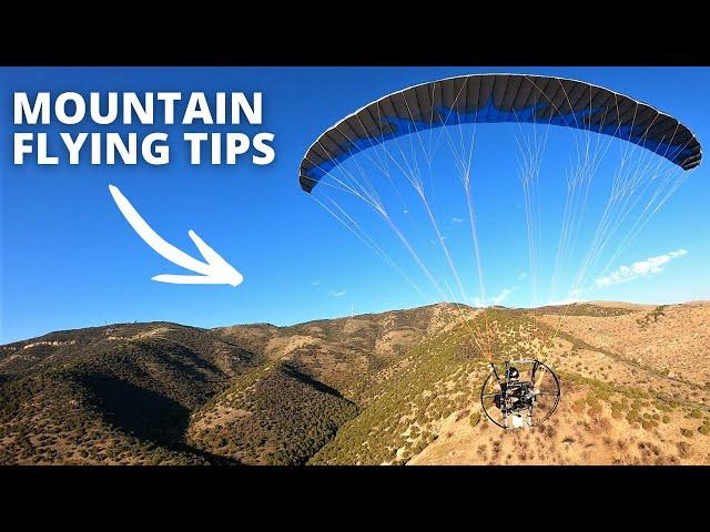 PARAMOTOR MOUNTAIN FLYING TIPS & TRICKS - DON'T DO THIS ONE THING...