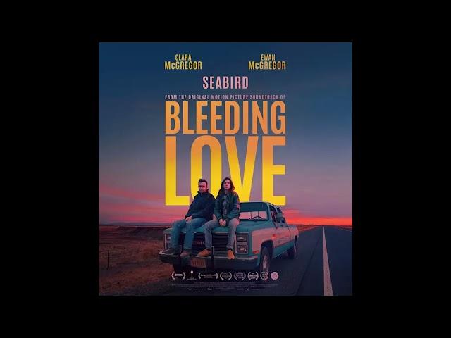 Ewan McGregor, Clara McGregor - Seabird (From “Bleeding Love” Soundtrack)