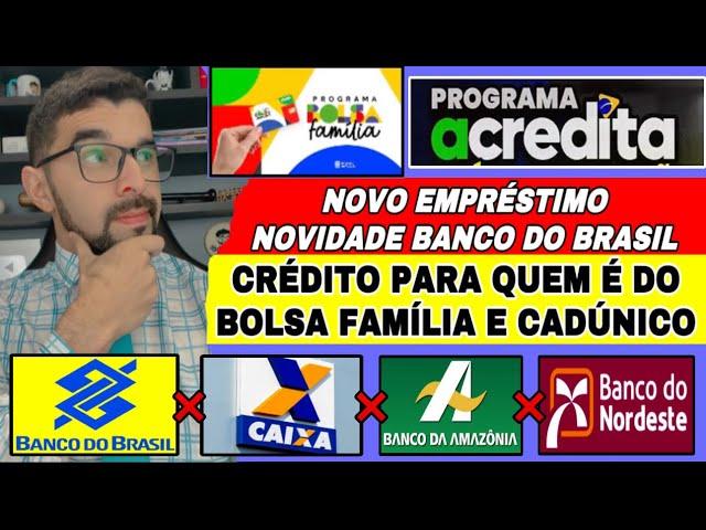 ACREDITA NOVO EMPRÉSTIMO DO BOLSA FAMÍLIA E CADÚNICO NOVIDADES NO BANCO DO BRASIL!