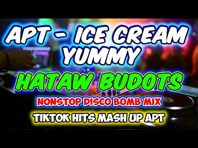 HATAW BUDOTS - APT - CHAENG JUMP - ICE CREAM YUMMY - TIKTOK HITS - NONSTOP BOMB MIX - DISCO TRAXX