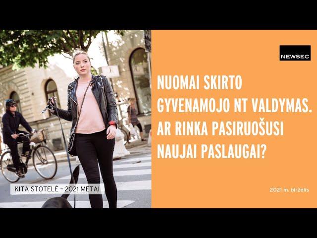 Nuomai skirto gyvenamojo NT valdymas. Ar rinka pasiruošusi naujai paslaugai? 2021 06 03