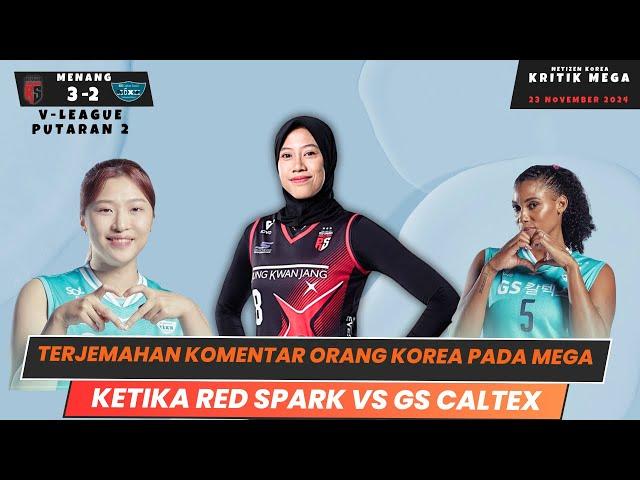 terjemahan komentar orang korea pada mega ketika red sparks melawan GS caltex