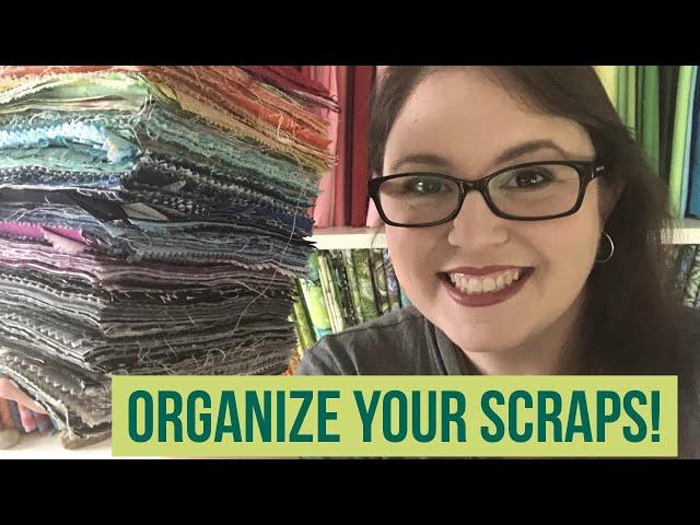 QUILTING SCRAP MANAGEMENT: Organize Your Fabric Scraps: Make Scrap Quilts Faster!